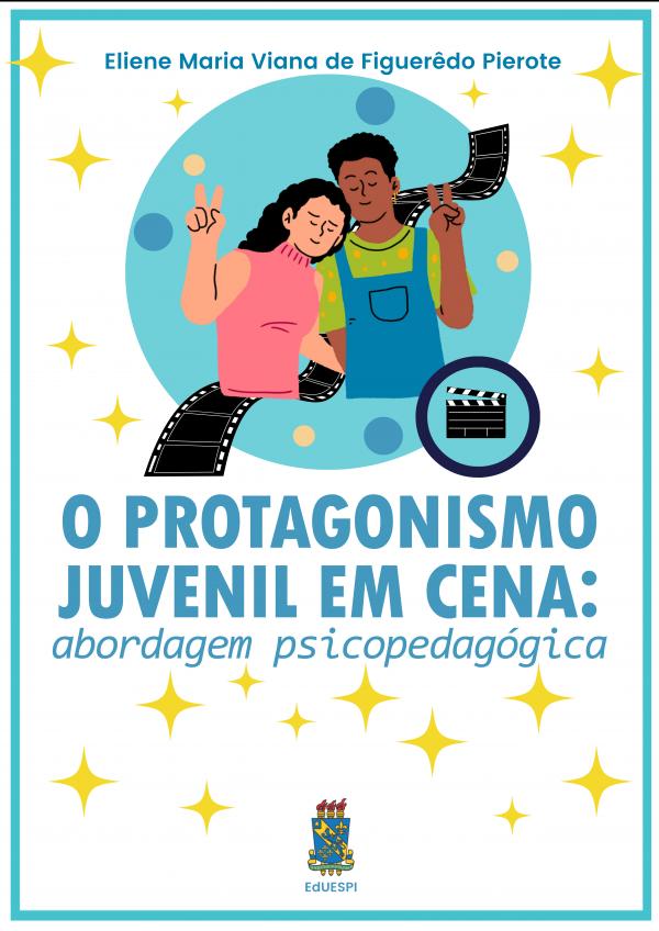 Capa para O protagonismo juvenil em cena: abordagem psicopedagógica 