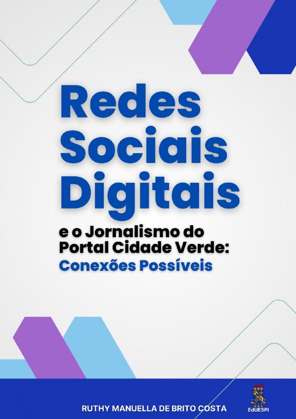 Capa para Jornalismo e Redes Sociais:  a utilização do Facebook e Instagram  para a produção e distribuição de notícias do Portal Cidade Verde