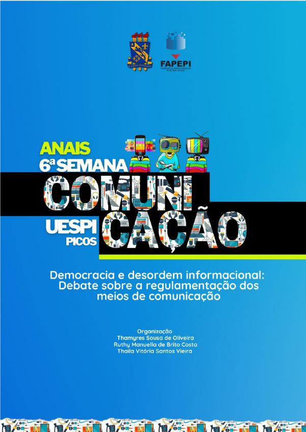 Capa para Anais 6ª Semana de Comunicação da Uespi de Picos Democracia e desordem informacional: debate sobre a regulamentação dos meios de comunicação