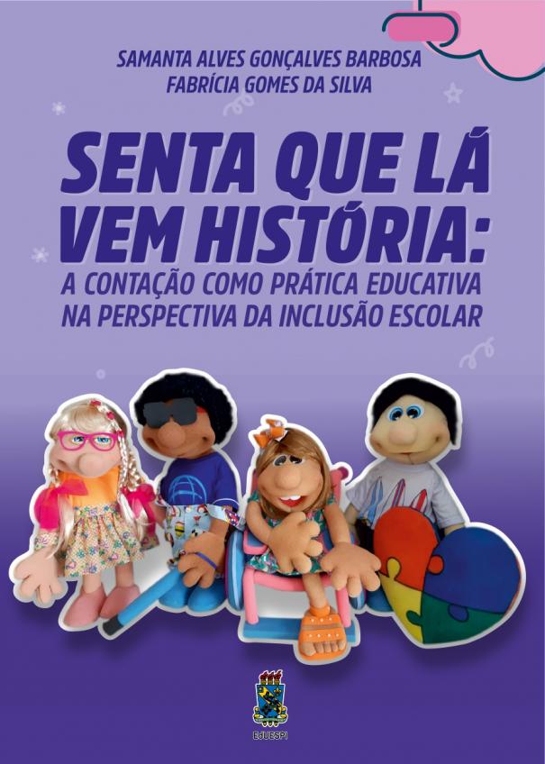 Capa para Senta que lá vem História: a contação como prática educativa na perspectiva da inclusão escolar 