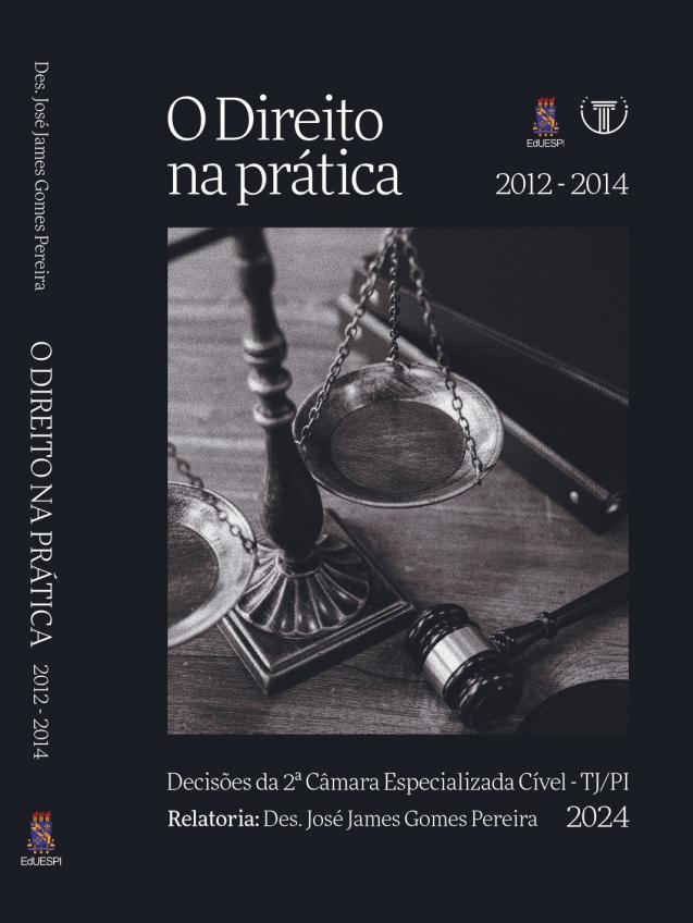 Capa para O Direito na Prática (2012-2014):  decisões da 2ª Câmara Especializada Cível do TJ/PI