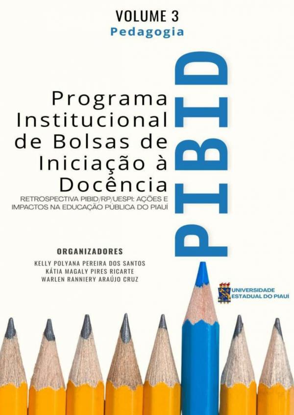 Capa para Programa Institucional de Bolsas de Iniciação à Docência - PIBID: Retrospectiva PIBID/RP/UESPI - Pedagogia, Educação e suas Tecnologias Vol. 03