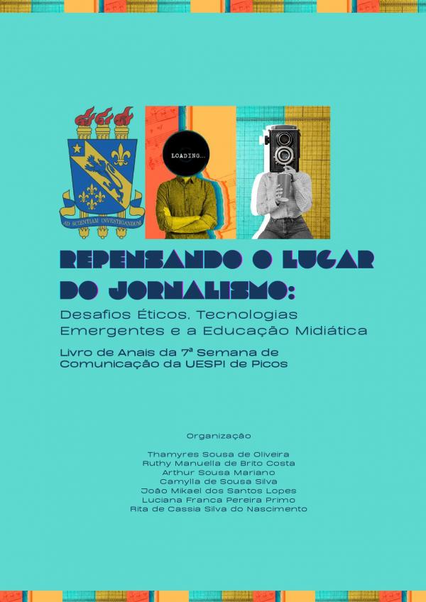 Capa para Livro de Anais da 7ª Semana de Comunicação da UESPI de Picos Repensando o lugar do Jornalismo:  desafios éticos, tecnologias Emergentes e a educação midiática