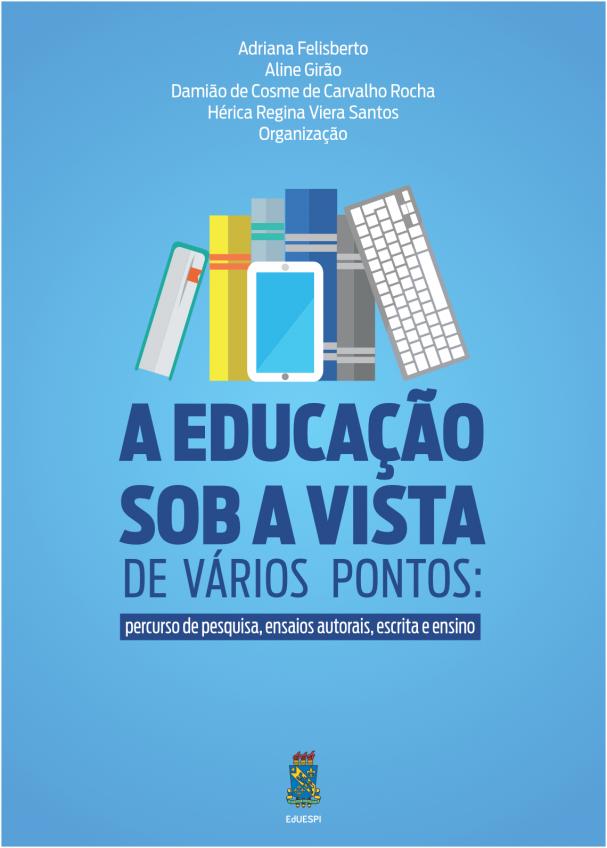 Capa para A Educação sob a vista de vários pontos: percursos de pesquisas, ensaios autorais, escrita e ensino