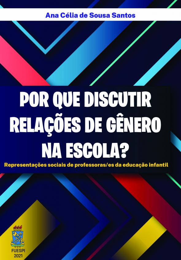 Capa para Por que discutir relações de gênero na escola? representações sociais de professoras/es da educação infantil