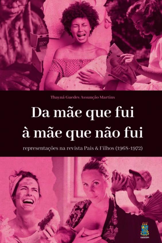 Capa para Da mãe que fui à mãe que não fui: representações na revista Pais & Filhos (1968-1972)