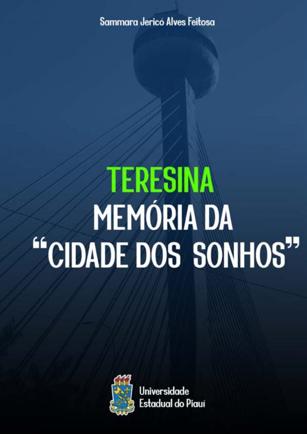 Capa para TERESINA: Memória da "Cidade dos Sonhos”