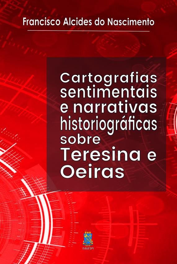 Capa para Cartografias sentimentais e narrativas historiográficas sobre Teresina e Oeiras